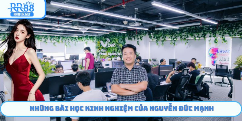 Những bài học kinh nghiệm của Nguyễn Đức Mạnh