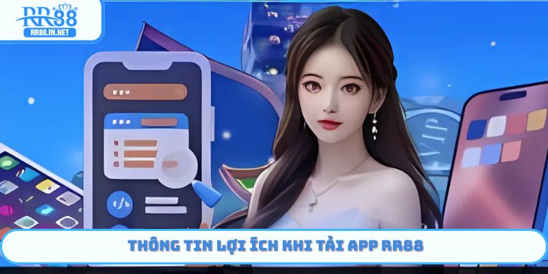 Các ưu thế của Tải App RR88