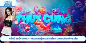 Nổ Hũ Thủy Cung - Trải Nghiệm Slot Đỉnh Cao Dưới Đáy Biển